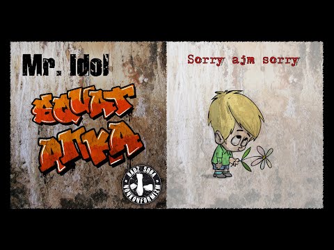 MR IDOL • Sorry ajm sorry