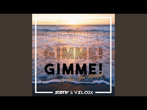 Gimme! Gimme! Gimme! (Scotty Extended Mix)