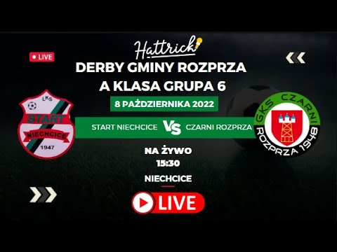 Start Niechcice - Czarni Rozprza - Derby Gminy Rozprza - A klasa piotrkowska - na żywo