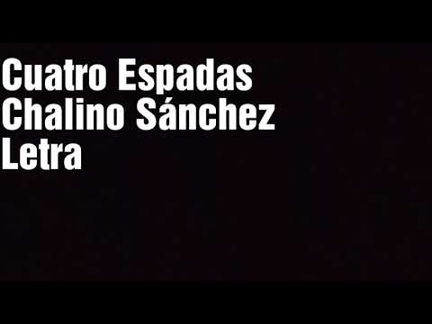 (Letra)Cuatro Espadas CHALINO SANCHEZ