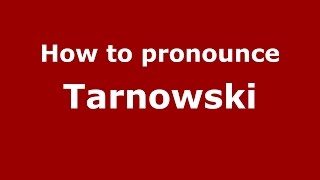 How to pronounce Tarnowski