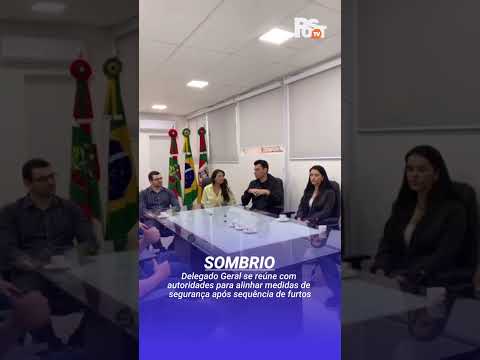 🚓SEGURANÇA EM FOCO | DELEGADO-GERAL VISITA SOMBRIO