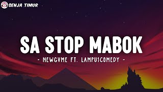 Download lagu SA STOP MABOK - NEWGVME ft LAMPU1COMEDY (Lirik Lagu) - Lagu Acara Timur Terbaru mp3