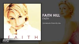 Faith Hill - Somebody Stand By Me