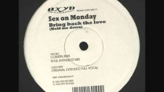 Sex On Monday - Bring Back The Love (Hold Me Down)