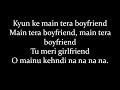 LYRiCS Main Tera Boyfriend Full Song Lyrical Video Arijit Singh Raabta HD