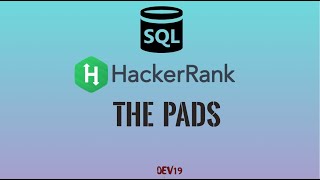 #22 The PADS |  HackerRank SQL Solutions #sql  #MYSQL #DATABASE #SELECT #hackerrank #C #C++ #JAVA