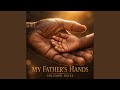 My Father's Hands