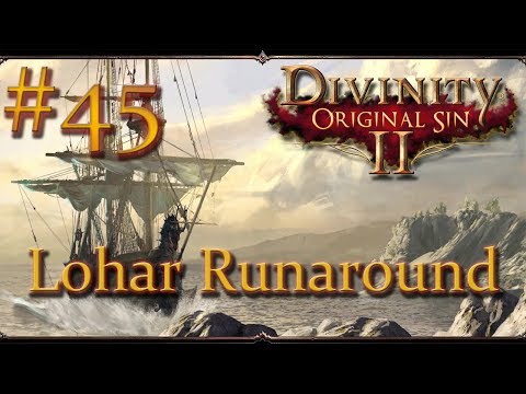 Divinity: Original Sin II - Ep 45 - Lohar Runaround