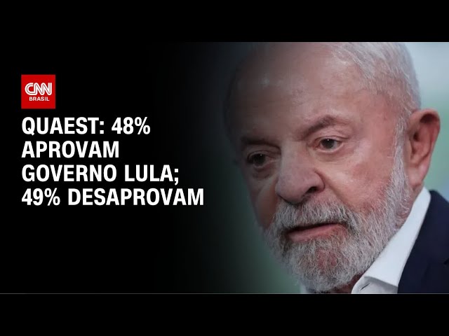 Governo Lula é desaprovado por 49% e aprovado por 48%; diz Quaest  | BASTIDORES CNN