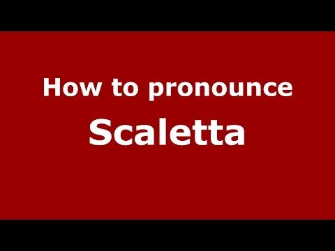 How to pronounce Scaletta