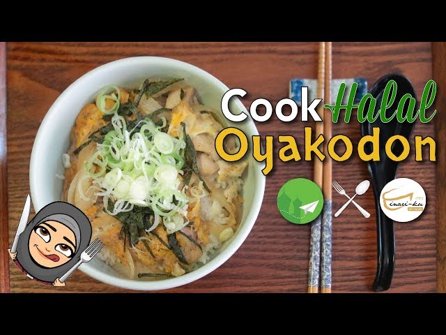 Cook Halal Japanese with Inari-ku: Oyakodon! [Recipes]