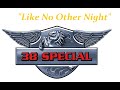 HQ   38 SPECIAL  - LIKE NO OTHER NIGHT  Best Version ENHANCED High Fidelity HQ & LYRICS