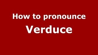 How to pronounce Verduce