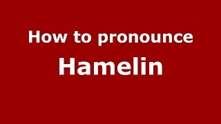 How to pronounce Hamelin
