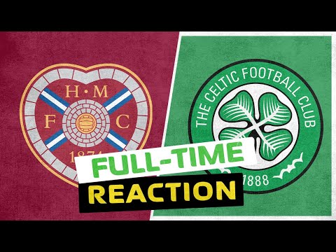 Hearts 3-1 Celtic | Live Full-Time Reaction