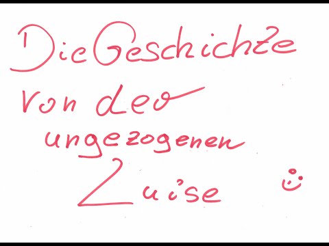Die Geschichte von der ungezogenen Luise