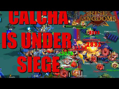 KINGS LAND HAS FALLEN AND CALCHA IS UNDER SIEGE - Rise of Kingdoms