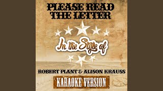 Please Read the Letter (In the Style of Robert Plant &amp; Alison Krauss) (Karaoke Version)