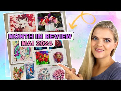 MONATSRÜCKBLICK MAI 2024 |MONTH IN REVIEW DIAMOND PAINTING