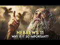Why Is Hebrews 11 The Most Important Chapter In The Bible No Ads