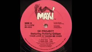 SK Project Featuring Roberta Gilliam - Your Love Is Taking Me Over (Over Dub)