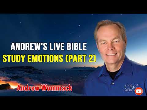Andrew Wommack Sermons 2022 - Andrew's Live Bible Study Emotions (Part 2)