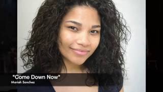 Mariah Sanchez - "Come Down Now"
