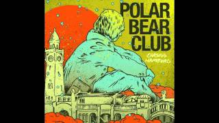 Polar Bear Club - Chasing Hamburg