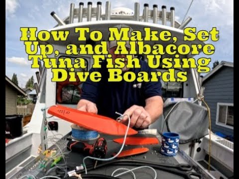 Dive Boards:  How To Set Up And Fish Albacore Tuna