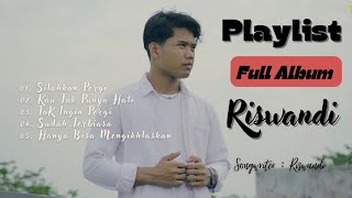Download lagu RISWANDI FULL ALBUM - SILAHKAN PERGI BILA TAK ADA HATI (Silahkan Pergi) TERBARU 2023 mp3