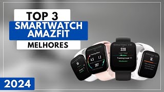 Top 3 Melhores Smartwatch Amazfit Para Comprar em 2024