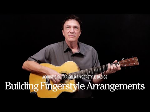 How To Build Your Own Fingerstyle Arrangements | Guitar Lesson