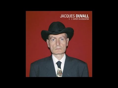 Jacques Duvall - Expert en désespoir - Full Album