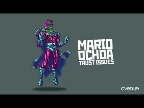 Mario Ochoa - Trust Issues [Avenue Recordings]