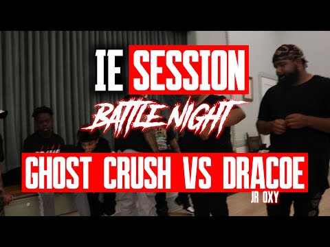 Ghost Crush vs Dracoe aka JR OXY | IE SESSION | BATTLE NIGHT