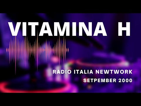 Vitamina H | Radio Italia Network | #39 | September 2000