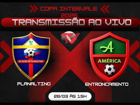 🔴 AO VIVO - COPA INTERVALE 2026 - PLANALTINO X AMÉRICA  - 28/03/2026 - ⚽
