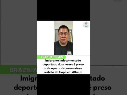 Imigrante deportado 2 vezes é preso por drone na Copa