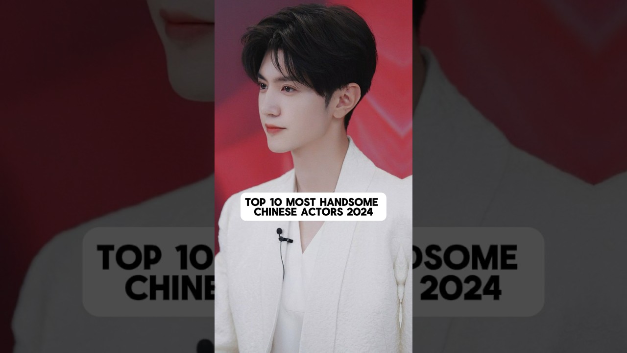 Top 10 Most Handsome Chinese Actors 2024❤️#yangyang #chenzheyuan #hiddenlove #xiaozhan #xukai #actor