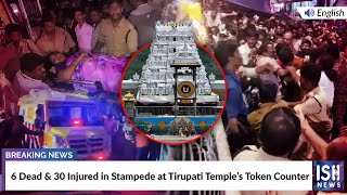 6 Dead and 30 Injured in Stampede at Tirupati Temple’s Token Counter