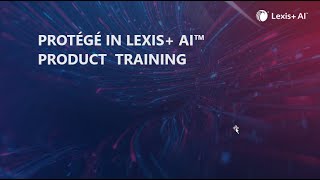 Overview of Protege Features within Lexis+ AI