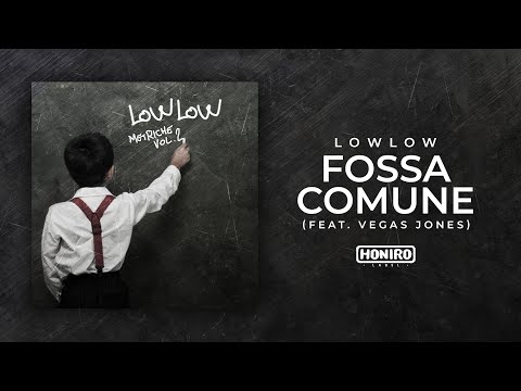LOWLOW feat. VEGAS JONES - 05 - FOSSA COMUNE ( LYRIC VIDEO )