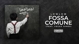LOWLOW feat. VEGAS JONES - 05 - FOSSA COMUNE ( LYRIC VIDEO )