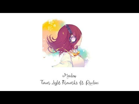 iMeiden - Tower Light Fireworks (ft. Rachie) (Lyric Video)