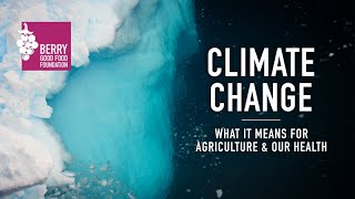 Climate Change: What it Means for Our Agriculture and Our Health - Future Thought Leaders