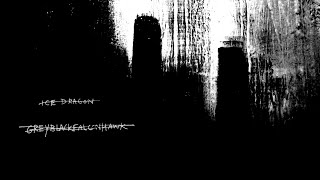Ice Dragon - greyblackfalconhawk (Full Album)