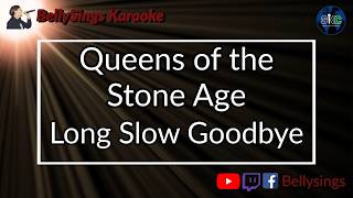 Queens Of The Stone Age - Long Slow Goodbye (Karaoke)