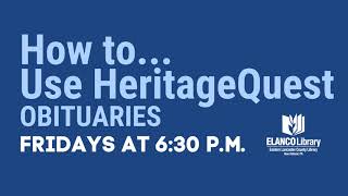 How to... Use HeritageQuest: Obituaries