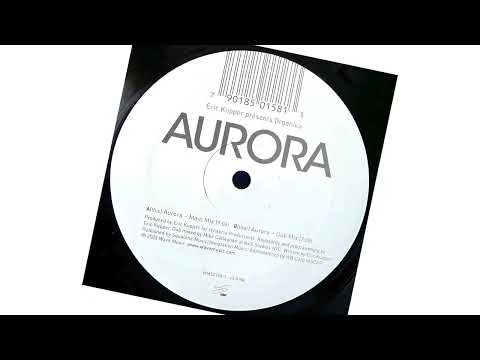 Eric Kupper, Organika - Aurora (Main Mix) (Year 2005)